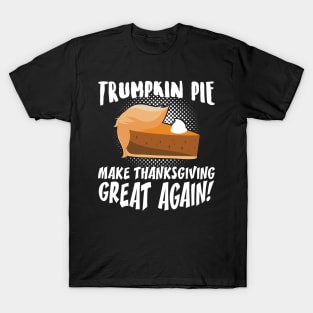 Trumpkin Pie Make Thanksgiving Great Again T-Shirt